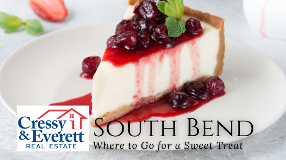 Dessert Destinations - South Bend, IN - Cressy & Everett Real Estate